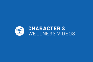 character and wellness videos